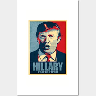 Hillary, You're Fired Posters and Art